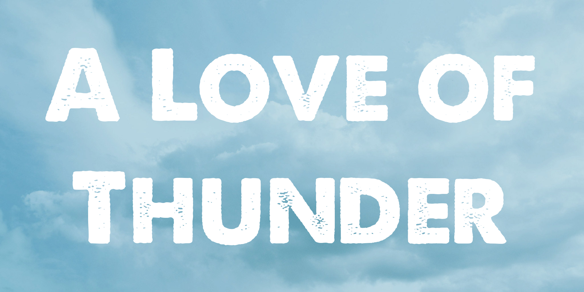 A Love Of Thunder