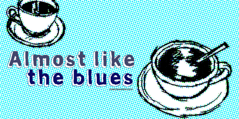 Almost like the blues
