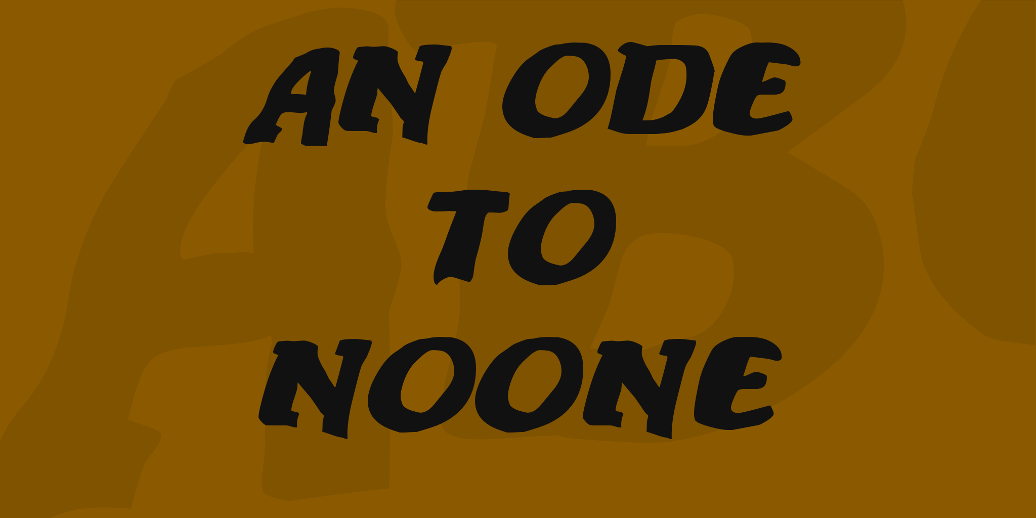 An Ode To Noone
