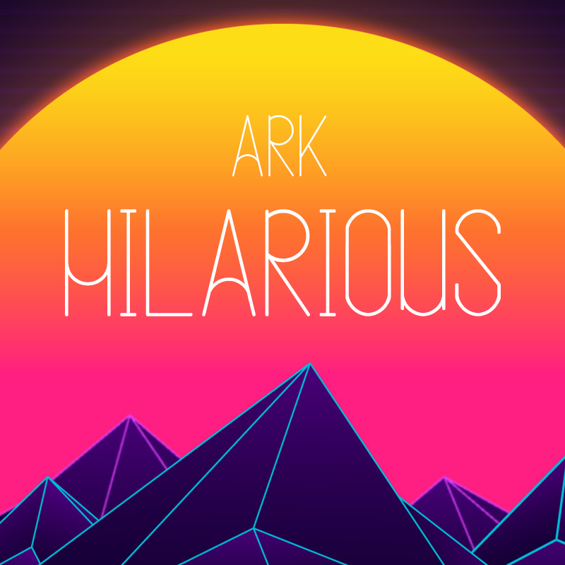 Ark Hilarious