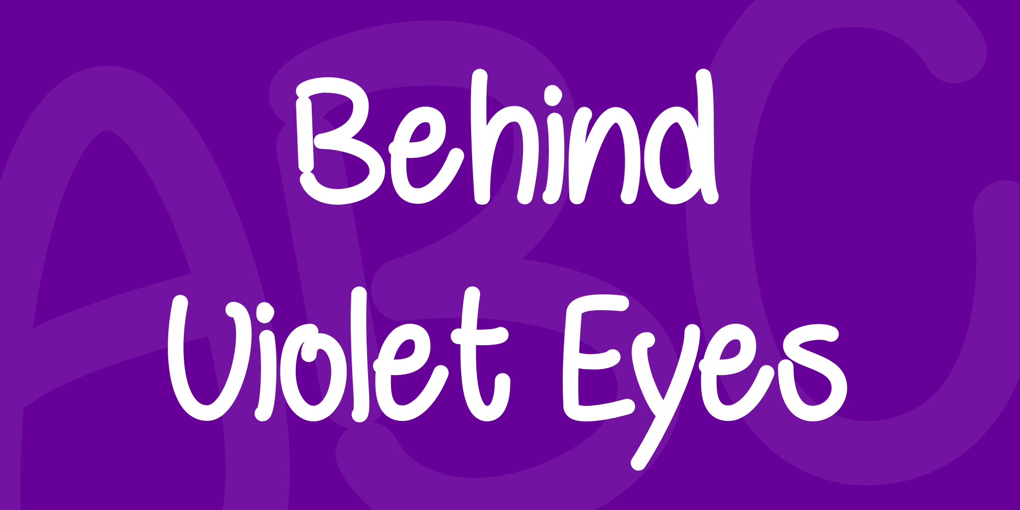 Behind Violet Eyes