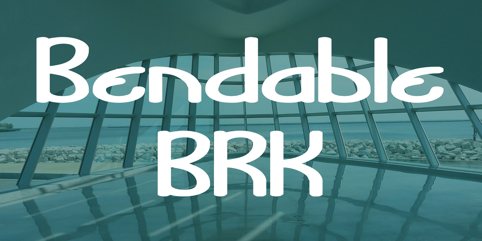 Bendable Brk