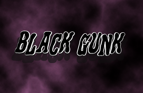 Black Gunk