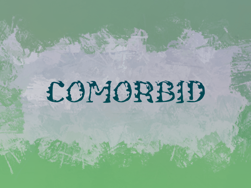 c Comorbid