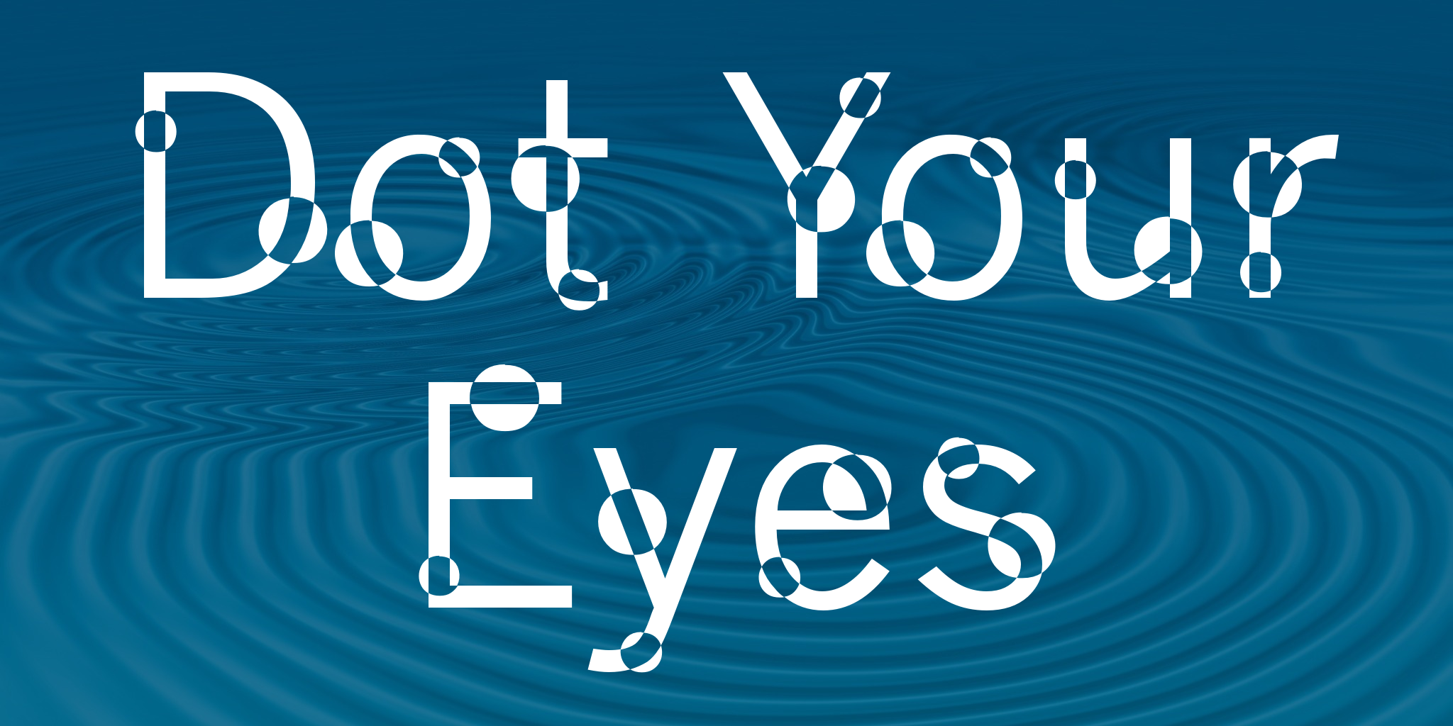 Dot Your Eyes