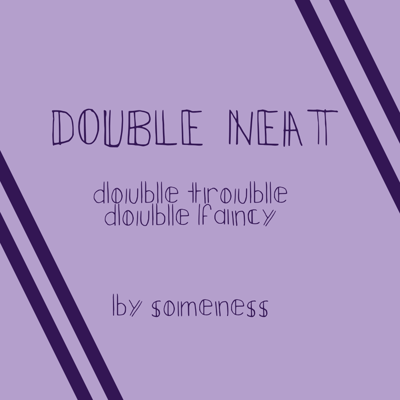 Double Neat