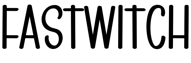 Fastwitch