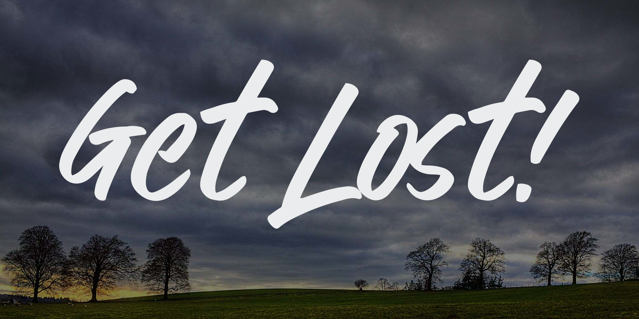 Get Lost!