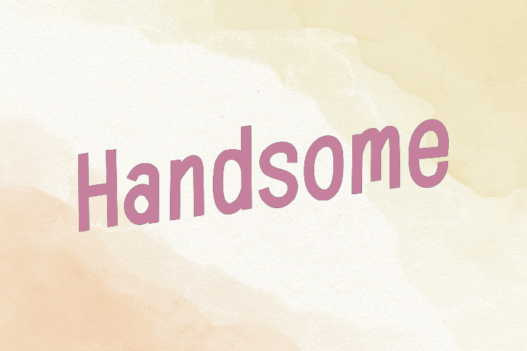 Handsome