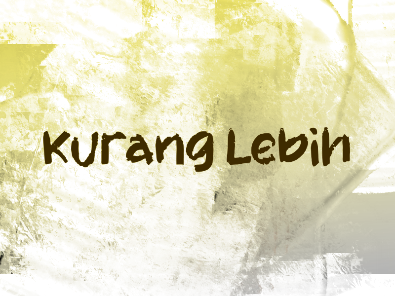 K Kurang Lebih
