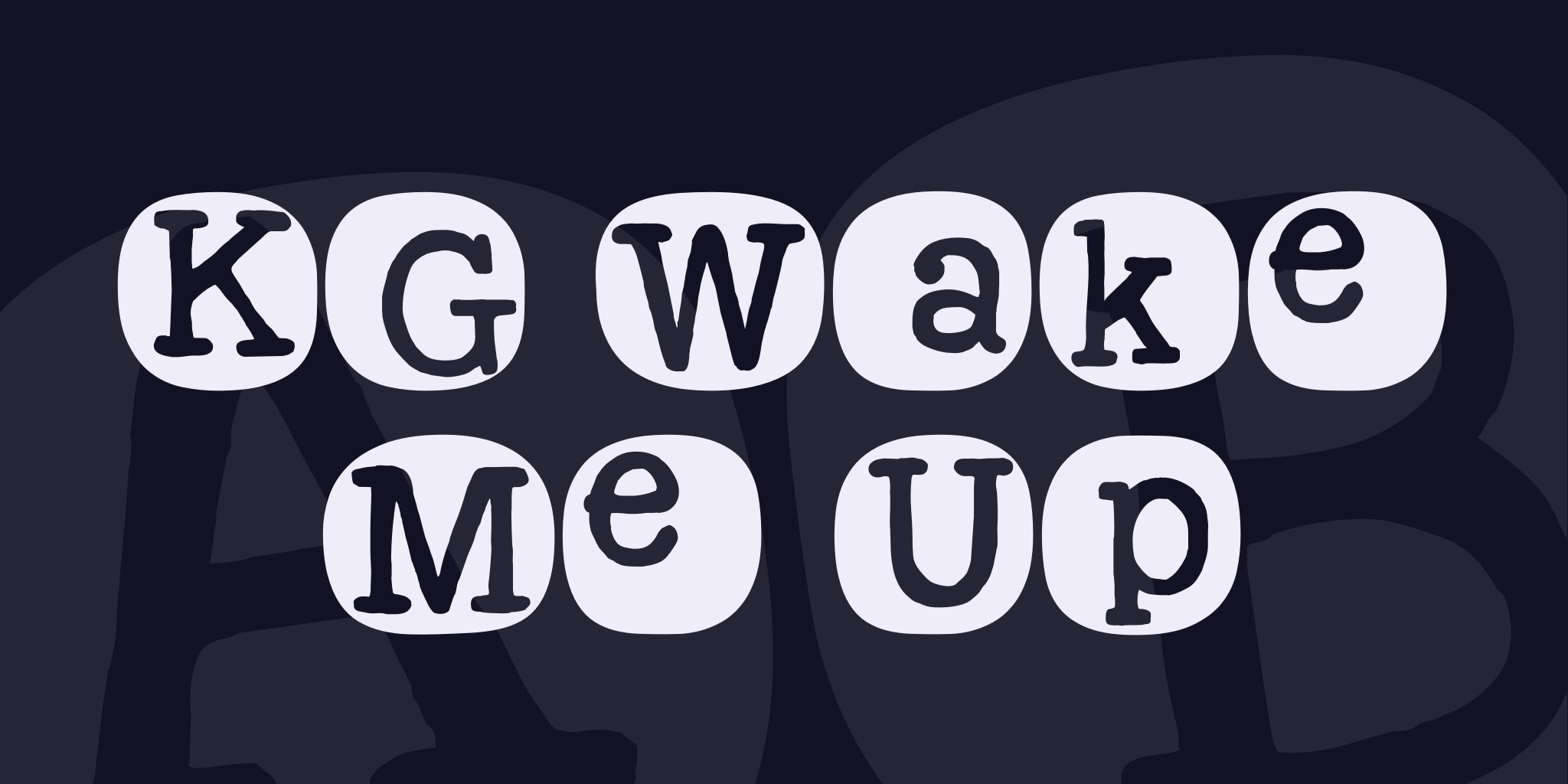 Kg Wake Me Up