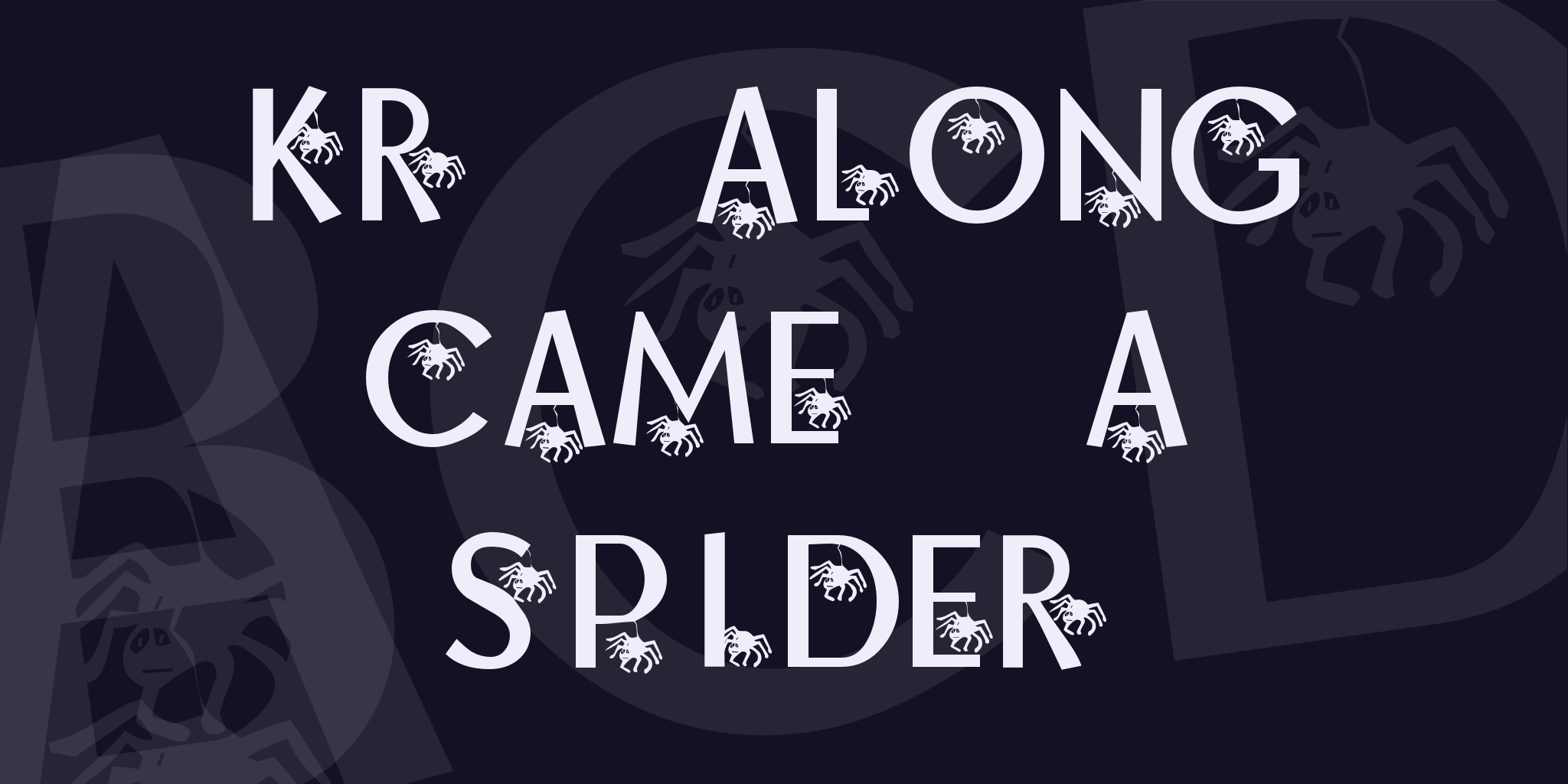 Kr Along Came A Spider