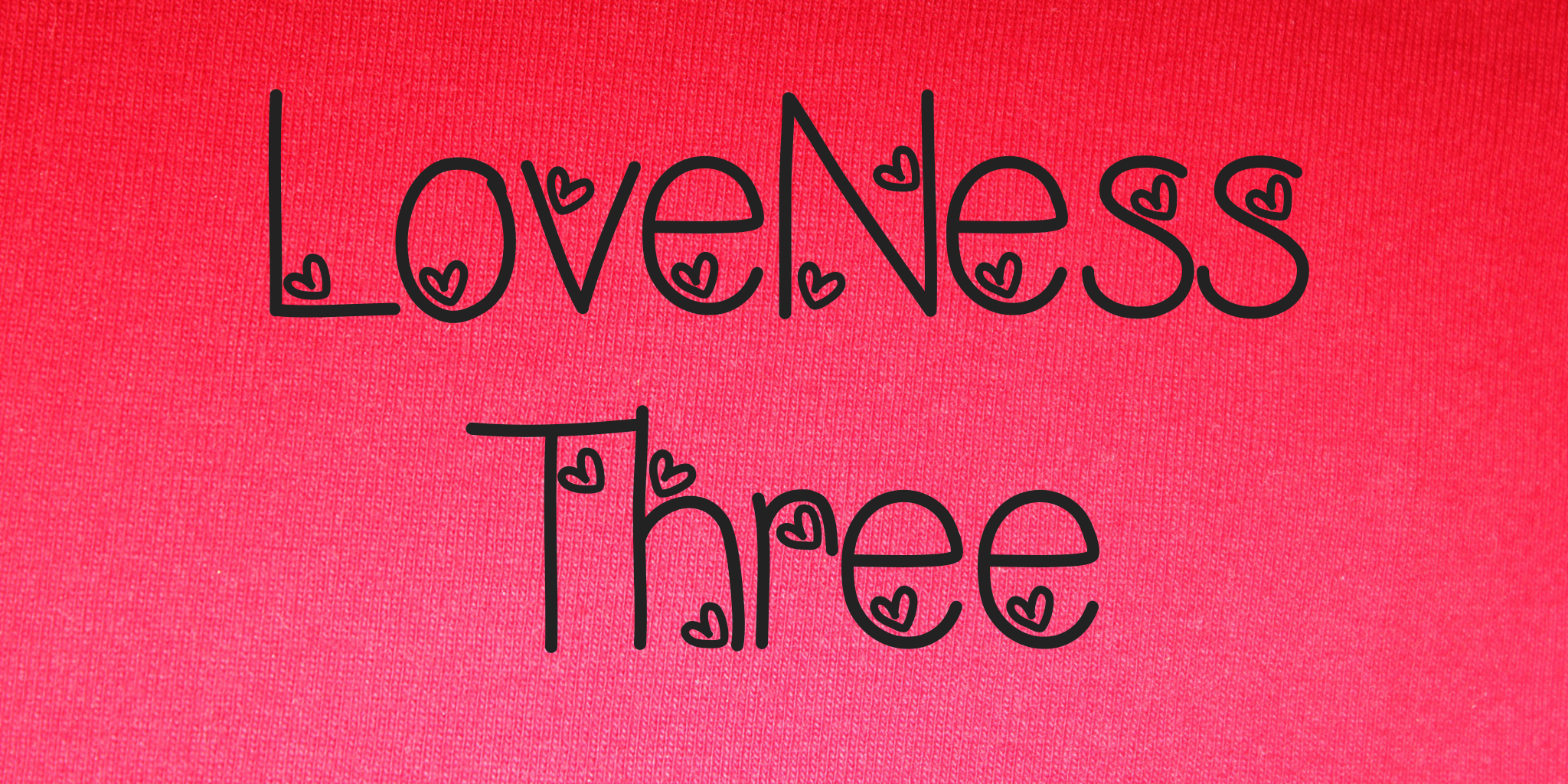 Loveness Three