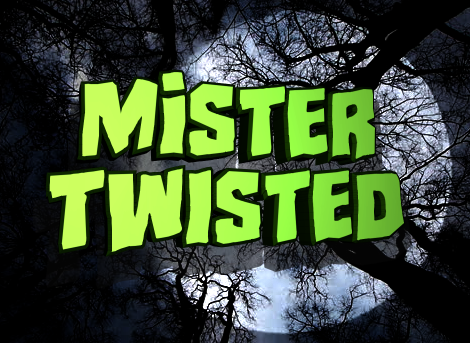 Mister Twisted