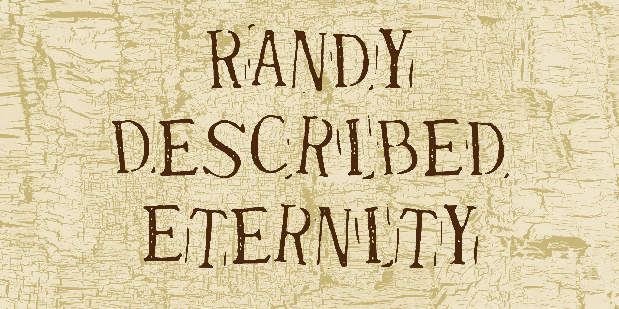 Randy Described Eternity