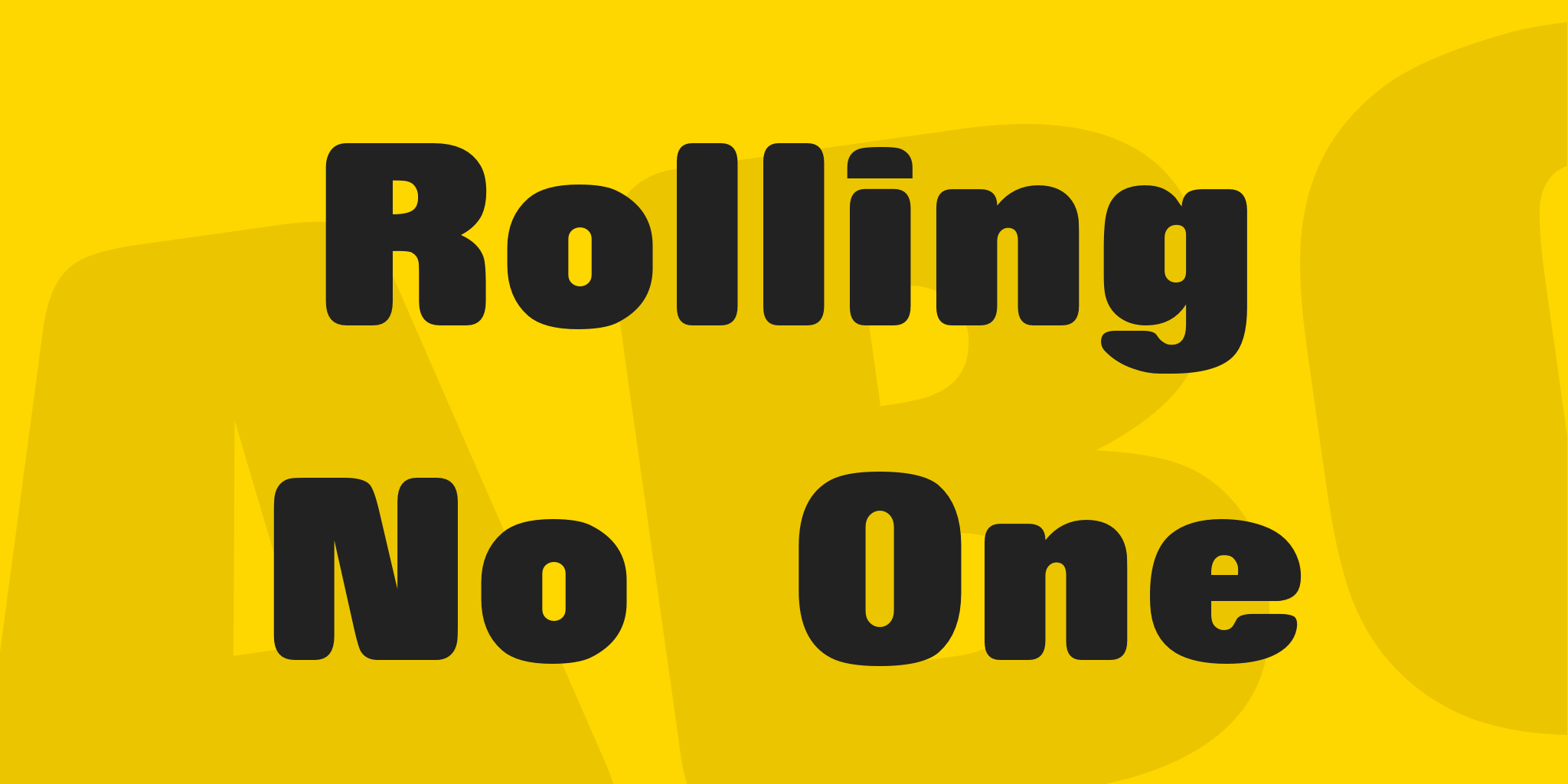 Rolling No One