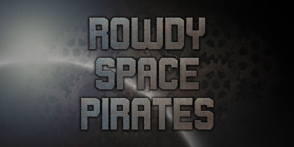 Rowdy Space Pirates