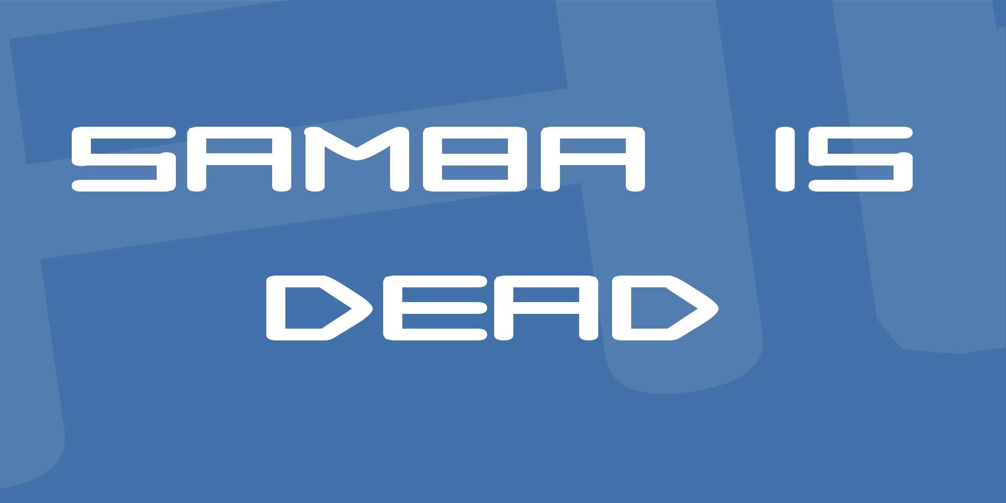 Samba Is Dead