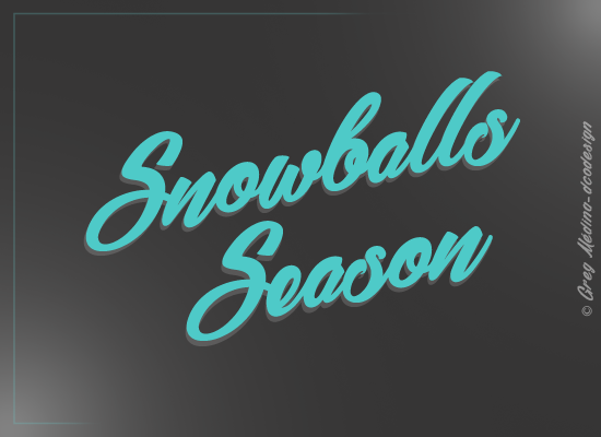 Snowballs Season