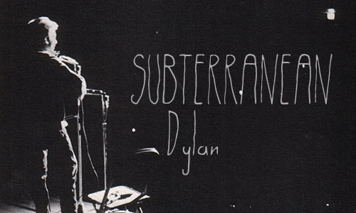 Subterranean Dylan