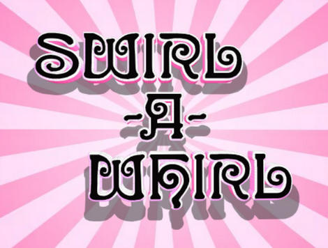 Swirl-a-Whirl