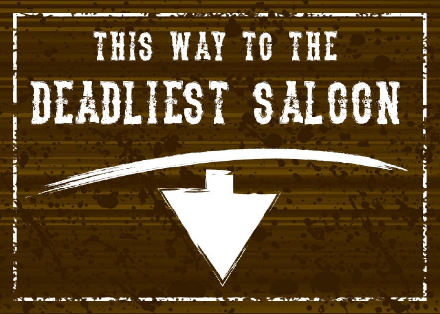 The Deadliest Saloon