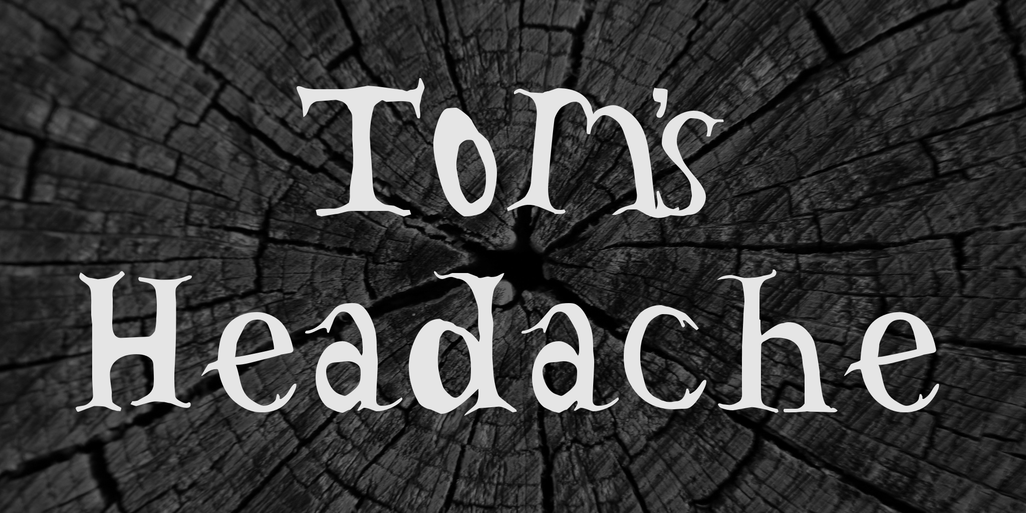 Tom's Headache