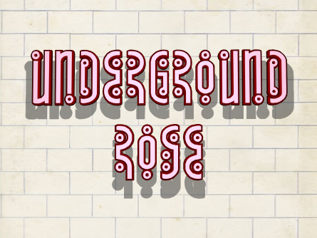 Underground Rose