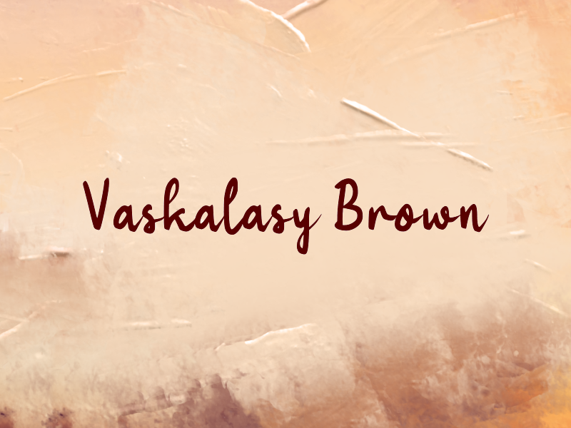 Vaskalasy Brown