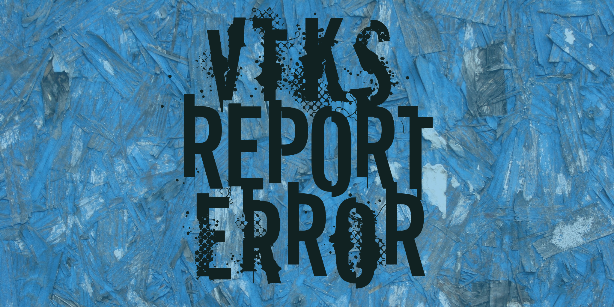 Vtks Report Error