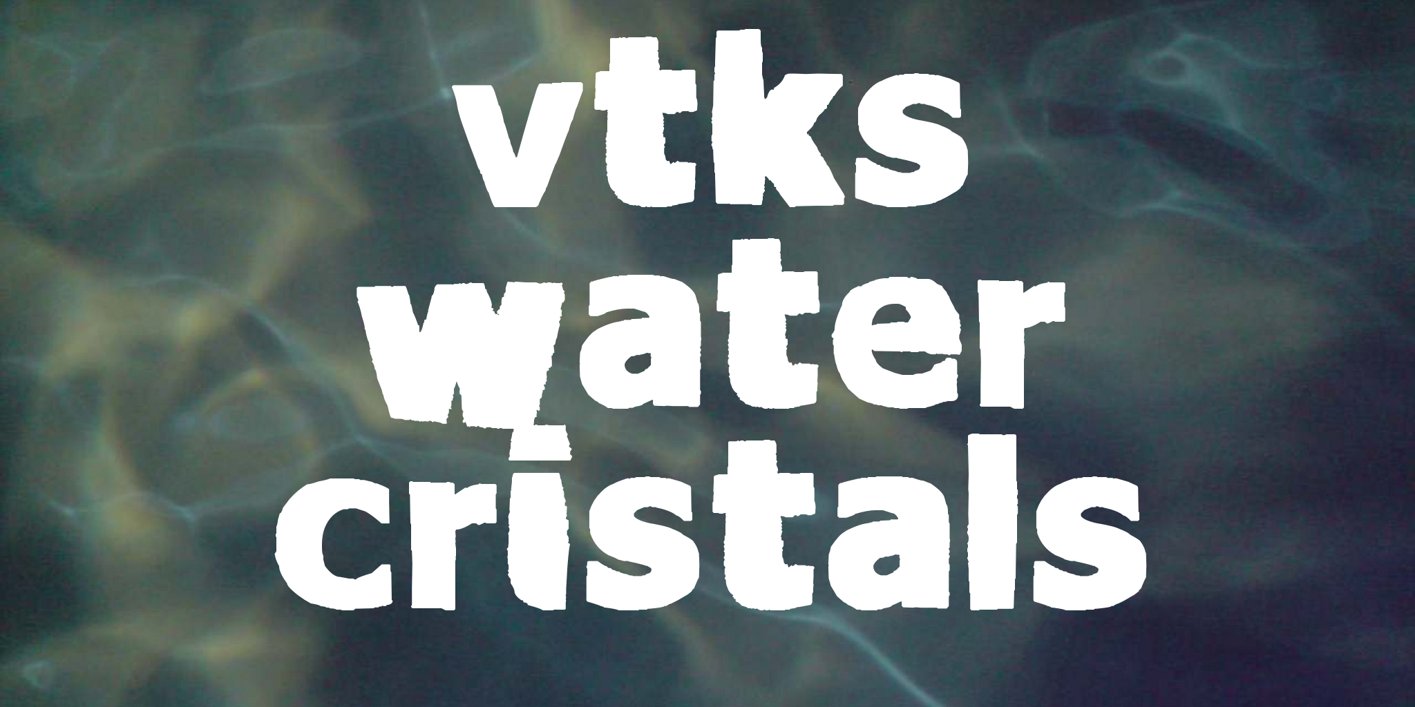 Vtks Water Cristals